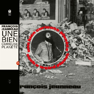 François Jeanneau – Une Bien Curieuse Planète