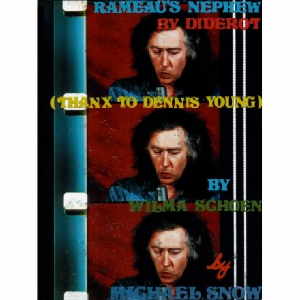 Michael Snow – Rameau's Nephew By Diderot (Thanx To Dennis Young) By Wilma Schoen