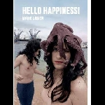 Marie Losier – Hello Happiness!