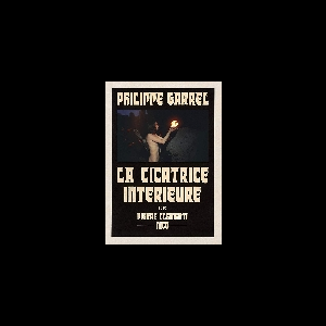 Philippe Garrel – La Cicatrice Intérieure
