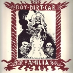 Boy Dirt Car – Familia (Ltd 300)