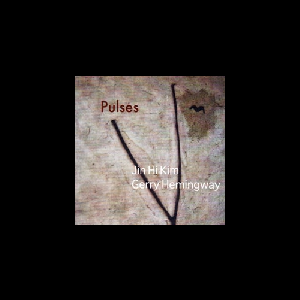 Jin Hi Kim - Gerry Hemingway – Pulses