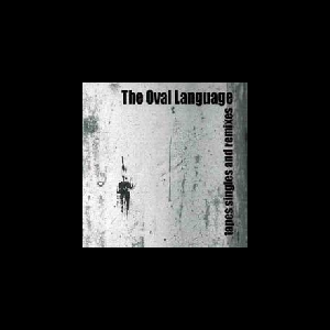 The Oval Language – Tapes Singles And Remixes