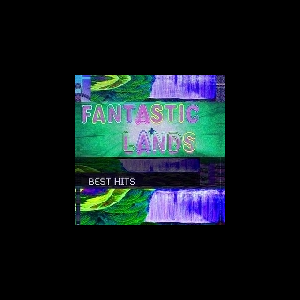 Best Hits – Fantastic Lands And Other Songs (Ltd. 80)