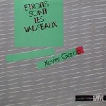Xavier Garcia – Etroits Sont Les Vaisseaux