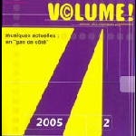 Volume! – V.4.2 (2005) Musiques Actuelles : Un "Pas De Côté"
