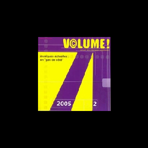 Volume! – V.4.2 (2005) Musiques Actuelles : Un "Pas De Côté"