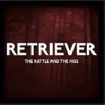 Retriever – The Rattle And The Hiss