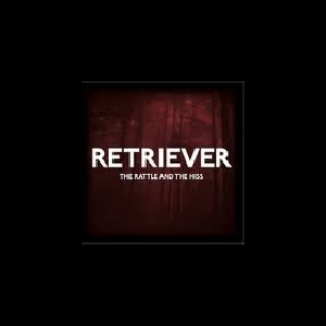 Retriever – The Rattle And The Hiss