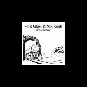 Flint Glass & Arx Kaeli – Circumbaikal