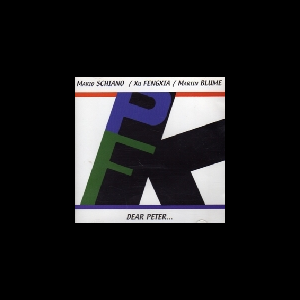 Mario Schiano - Xu Fengxia - Martin Blume – Dear Peter ...