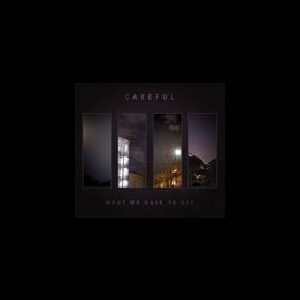 Careful – What We Have To Say