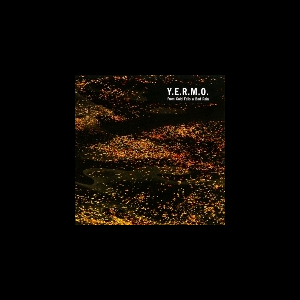 Y.e.r.m.o – From Gold Falls A Bad Rain