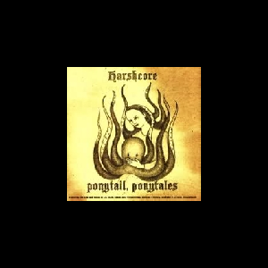 Harshcore – Ponytail, Ponytales