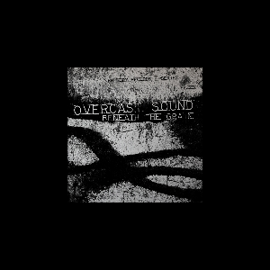 Overcast Sound – Beneath The Grain