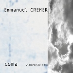 Emmanuel Cremer – Coma (Violoncelle Solo)