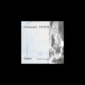Emmanuel Cremer – Coma (Violoncelle Solo)