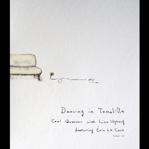 Cool Quartet (Axel Dörner - Zoran Terzic - Jan Roder - Sven-Ake Johansson) With Lina Nyberg Featuring Eric La Casa – Dancing In Tomelilla