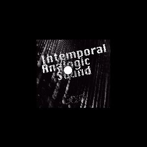 Intemporal Analogic Sound – S/T
