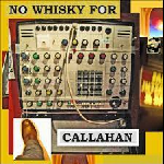 No Whisky For Callahan – S/T