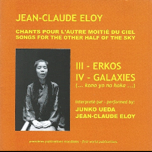Jean-Claude Eloy – Chants Pour L'autre Moitié Du Ciel : Iii - Erkos. Iv - Galaxies
