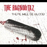 The Ragnoutaz – There Will Be Blood