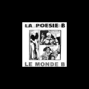 La Poésie B – Le Monde B
