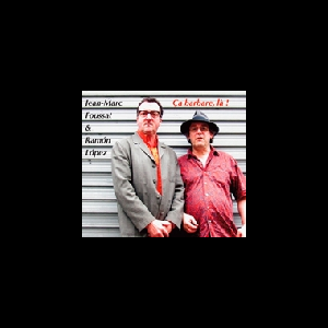 Jean-Marc Foussat - Ramon Lopez – Ça Barbare, Là !