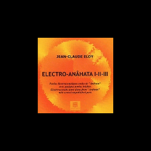 Jean-Claude Eloy – Electro-Anâhata
