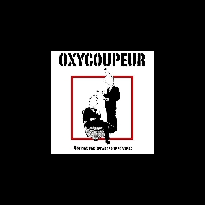 Oxycoupeur – 9 Songs For Retarded Teenagers