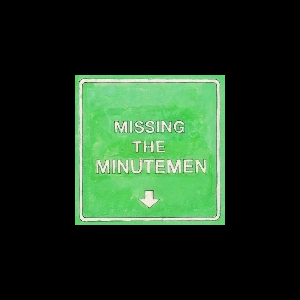 Mike Watt + The Missingmen – Missing The Minutemen