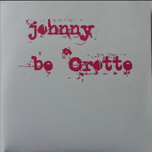 Johnny Be Crotte – S/T (Ltd Edition 250 / 2 X 7'' Vinyles)