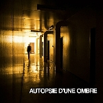 Autopsie D'une Ombre – S/T