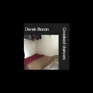 Derek Baron – Crooked Dances