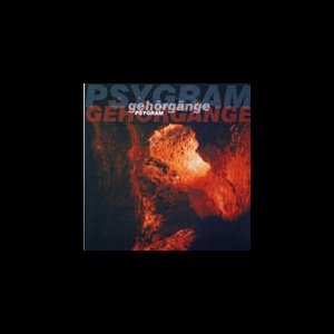 Psygram – Gehorgange