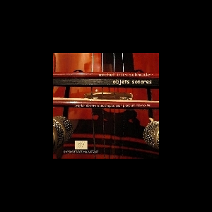 Michel Titin-Schnaider – Objets Sonores