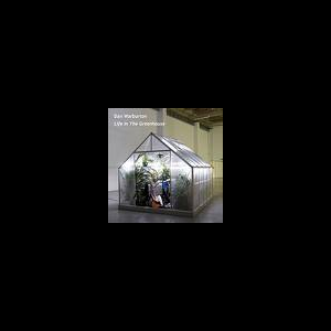 Dan Warburton – Life In The Greehouse