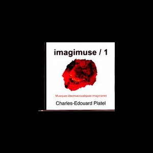 Charles-Edouard Platel – Imagimuse / 1