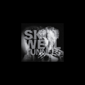 Skinwell – Tunnels