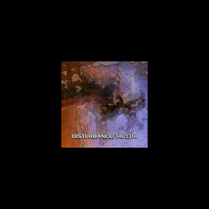 Disturbance – The 13Th