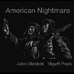 Julien Skrobek - Miguel Prado – American Nightmare