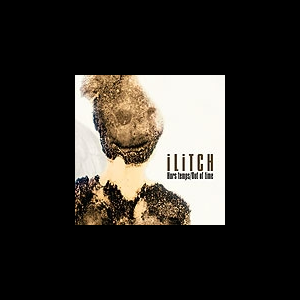 Ilitch (Thierry Müller) – Hors Temps / Out Of Time