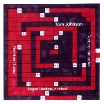 Tom Johnson – Rational Melodies / Bedtime Stories