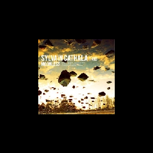 Sylvain Cathala Trio – Moonless