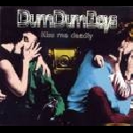 Dum Dum Boys – Kiss Me Deadly