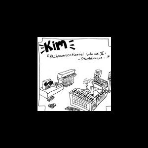 Kim – Archiconventionnel Volume Ii : Synthétique