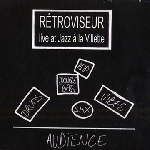 Rétroviseur – Live At Jazz À La Villette