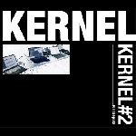 Kernel (Kasper T. Toeplitz - Wilfred Wendling - Eryck Abecassis) – Kernel#2