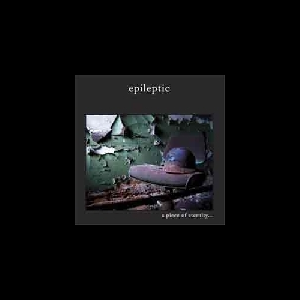 Epileptic – A Piece Of Eternity...