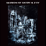 Illusion Of Safety (Dan Burke)  & Z'ev – Illusion Of Safety & Z'ev